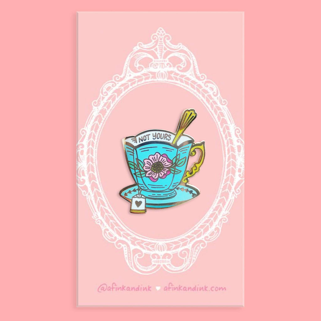 Not Your Cup of Tea Enamel Pin